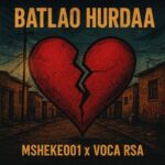 Msheke001, Voca RSA - Batlao Hurdaa 3 Msheke001, Voca RSA – Batlao Hurdaa