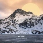KEVSKI – Colder Nights