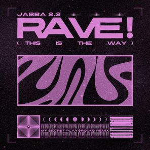 My Secret Playground, Jabba 2.3 – Rave!