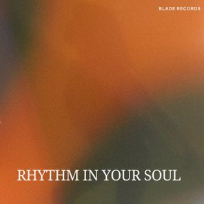 Dj TrinityBlade - Rhythm In Your Soul 1 Dj TrinityBlade – Rhythm In Your Soul