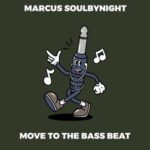 Marcus Soulbynight – Move To The Bass Beat