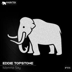 Eddie Topstone – Mamma Say