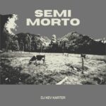 DJ Kev Karter – Semi Morto