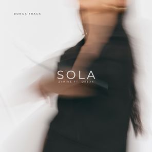 21Mike, Drexx – SOLA