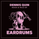 Dennis Quin – Rock & Rule EP