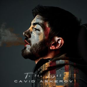 Cavid Askerov, BLEZH – To the Light