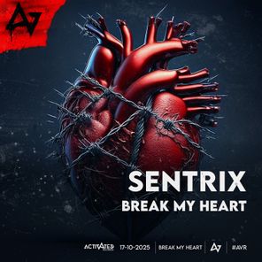 ACTIVATED Records, Sentrix – Break my Heart