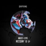 Must-ers – Needin’ U