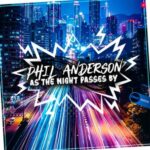 Phil Anderson – As The Night Passes By