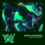 Eddie Martinez – On My Body