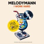 Melodymann – I Work Hard