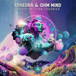 Ephedra, Ohm Mind – Liquid Pattern Theories