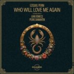 Pedro Sanmartin, Juan Domecq – Who Will Love Me Again