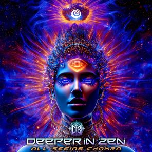Deeper IN Zen - All Seeing Chakra 1 Deeper IN Zen – All Seeing Chakra