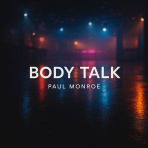 Paul Monroe – Body Talk