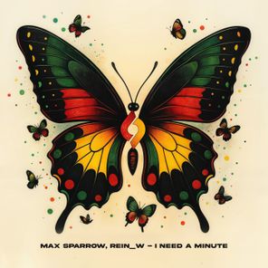 Rein_W, Max Sparrow – I Need a Minute