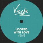 Veive – Looped With Love