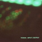 Tannin – Input/Output