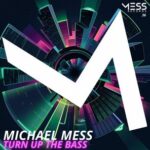 Michael Mess – Turn up the Bass