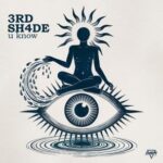 3rd Sh4de – U Know