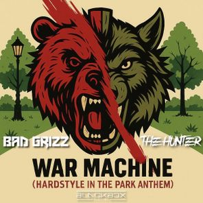 The Hunter, Bad Grizz – War Machine (HITP Anthem)