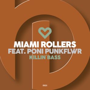 Poni PunkFlwr, Miami Rollers – Killin’ Bass