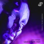 Levi Heron – Love Gets Me High
