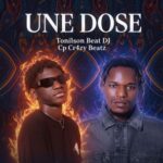 Tonilson Beat Dj, CP CR4ZY BEATZ – Une Dose