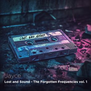 Jayce, Kaybee – Lost & Sound – The Forgotten Frequencies, Vol. 1
