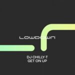 Dj Chilly-T – Get on Up (Extended Mix)