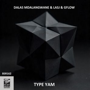 DalasMdalangwane, Gflow – Type Yam