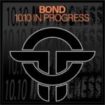 Bond – 10.10 In Progress