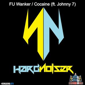 Hardnoiser, Johnny 7 – Cocaine / FU Wanker