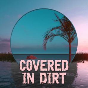 Covered In Dirt – Ocean Avenue