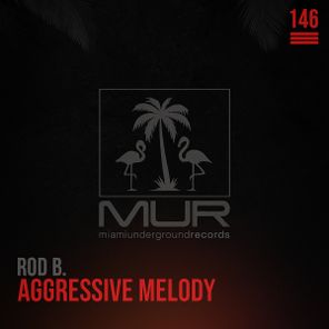 Rod B. – Agressive Melody (Original Mix)