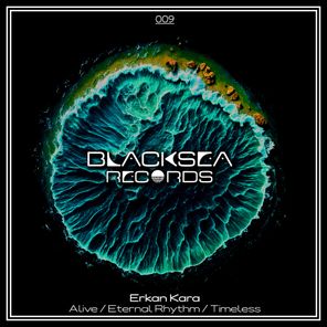 Erkan Kara – Alive / Eternal Rhythm / Timeless