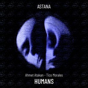 Ahmet Atakan, Tico Morales – Humans