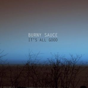 Burny Sauce – It’s All Good