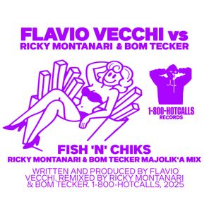 Flavio Vecchi, Ricky Montanari – Fish ‘N’ Chiks (Ricky Montanari & Bom Tecker Majolik’A Mix)