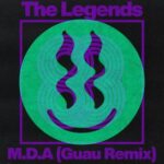 Guau, The Legends – M.D.A (Guau Remix)