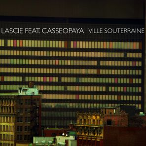 Casseopaya, LaScie – Ville Souterraine