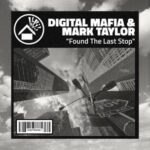 Digital Mafia, Mark Taylor – Found The Last Stop