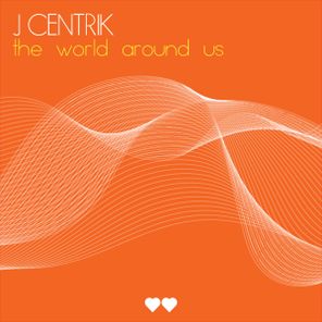 J Centrik – The World Around Us