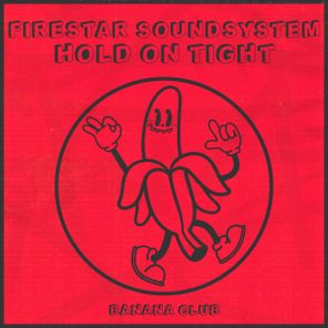 Firestar Soundsystem – Hold On Tight