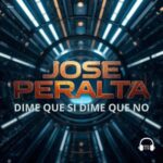 Jose Peralta – Dime Que Si Dime Que No