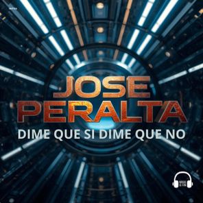 Jose Peralta – Dime Que Si Dime Que No