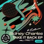 Sidney Charles - Take It Back EP 3 Sidney Charles – Take It Back EP
