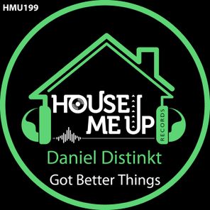 Daniel Distinkt – Got Better Things
