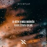 U-Jeen, Max Markov – Rain Down On Me