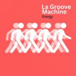 La Groove Machine – Energy